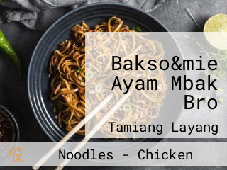 Bakso&mie Ayam Mbak Bro