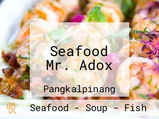 Seafood Mr. Adox