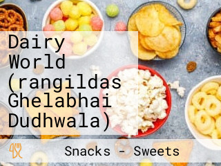 Dairy World (rangildas Ghelabhai Dudhwala)