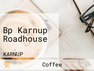 Bp Karnup Roadhouse
