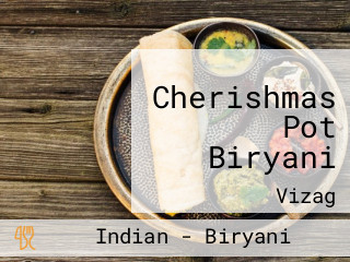 Cherishmas Pot Biryani