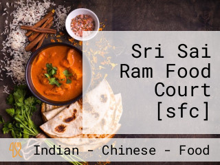 Sri Sai Ram Food Court [sfc]