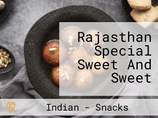 Rajasthan Special Sweet And Sweet