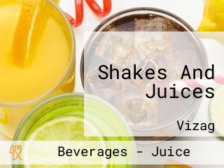 Shakes And Juices