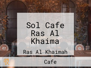 Sol Cafe Ras Al Khaima