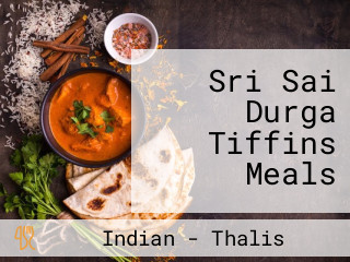 Sri Sai Durga Tiffins Meals
