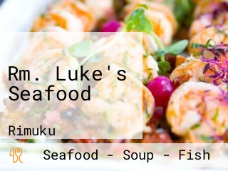 Rm. Luke's Seafood