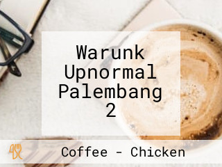Warunk Upnormal Palembang 2