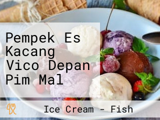 Pempek Es Kacang Vico Depan Pim Mal