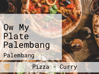 Ow My Plate Palembang