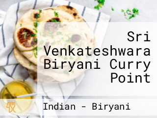 Sri Venkateshwara Biryani Curry Point