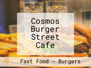 Cosmos Burger Street Cafe