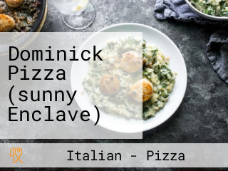 Dominick Pizza (sunny Enclave)
