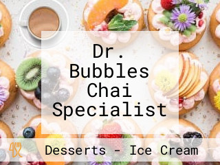 Dr. Bubbles Chai Specialist