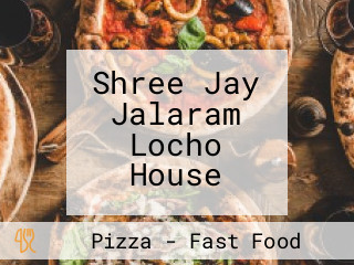 Shree Jay Jalaram Locho House