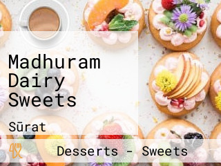 Madhuram Dairy Sweets