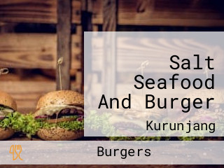 Salt Seafood And Burger