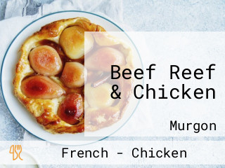 Beef Reef & Chicken