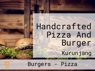 Handcrafted Pizza And Burger