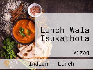 Lunch Wala Isukathota