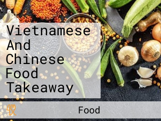 Vietnamese And Chinese Food Takeaway