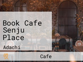 Book Cafe Senju Place