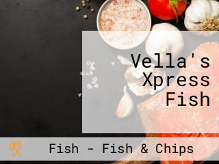 Vella's Xpress Fish