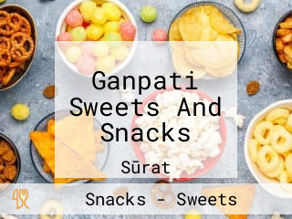 Ganpati Sweets And Snacks