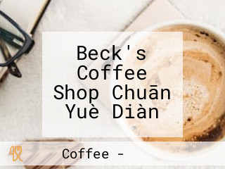 Beck's Coffee Shop Chuān Yuè Diàn