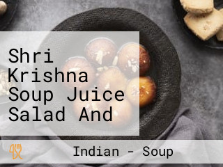 Shri Krishna Soup Juice Salad And Amrutpan Kendra