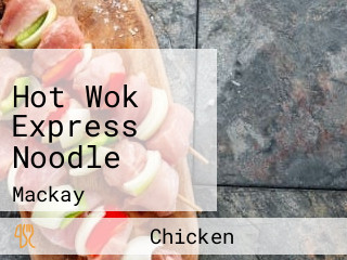 Hot Wok Express Noodle
