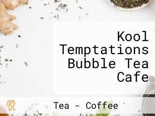 Kool Temptations Bubble Tea Cafe