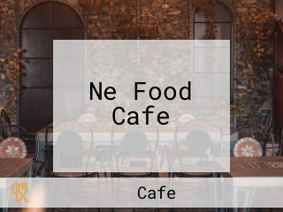 Ne Food Cafe