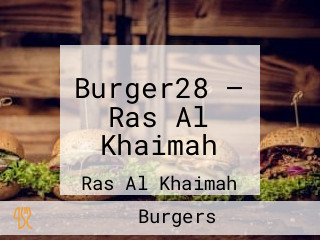 Burger28 — Ras Al Khaimah