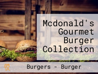 Mcdonald's Gourmet Burger Collection