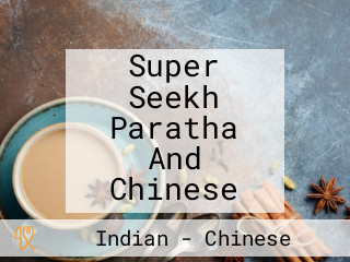 Super Seekh Paratha And Chinese