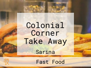 Colonial Corner Take Away