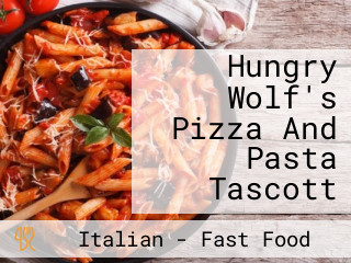 Hungry Wolf's Pizza And Pasta Tascott