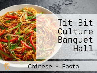 Tit Bit Culture Banquet Hall