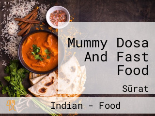 Mummy Dosa And Fast Food