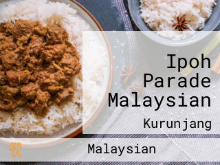 Ipoh Parade Malaysian