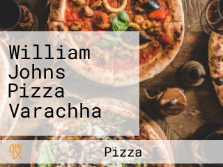William Johns Pizza Varachha