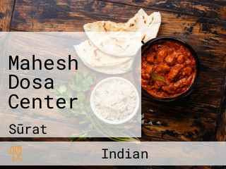 Mahesh Dosa Center