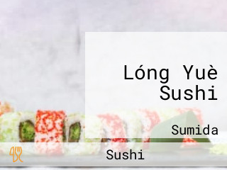Lóng Yuè Sushi