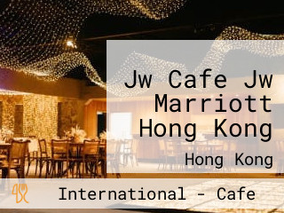 Jw Cafe Jw Marriott Hong Kong