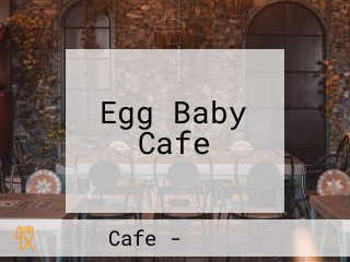 Egg Baby Cafe