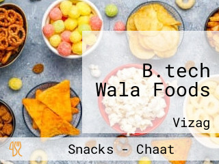 B.tech Wala Foods