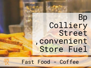 Bp Colliery Street ,convenient Store Fuel