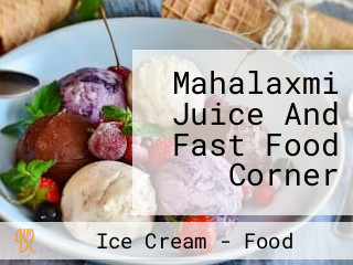 Mahalaxmi Juice And Fast Food Corner