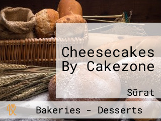 Cheesecakes By Cakezone